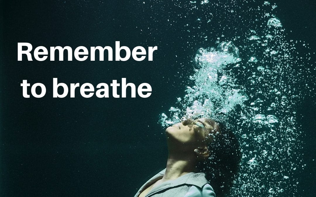 Do you remember to breathe?