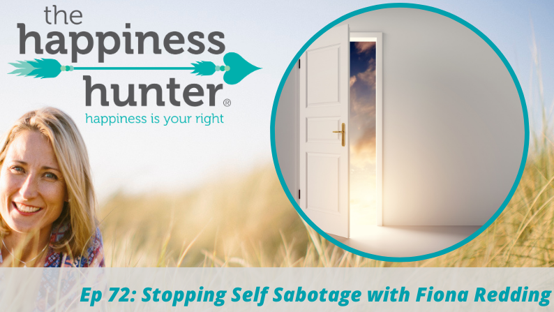 Ep 72: Stopping Self Sabotage with Fiona Redding
