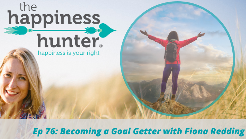 Ep 76: Becoming a Goal Getter with Fiona Redding