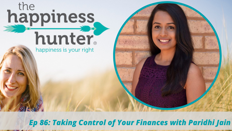 Ep 86: Taking Control of Your Finances with Paridhi Jain