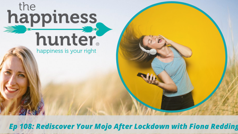Ep 108: Rediscover Your Mojo after Lockdown with Fiona Redding