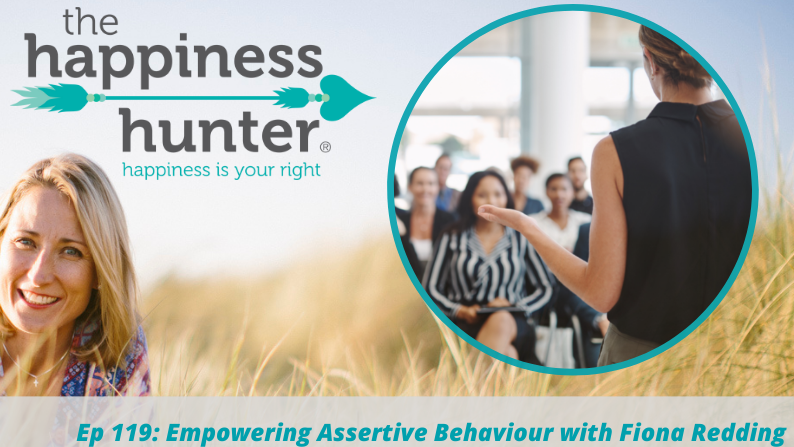 Ep 119: Empowering Assertive Behaviour