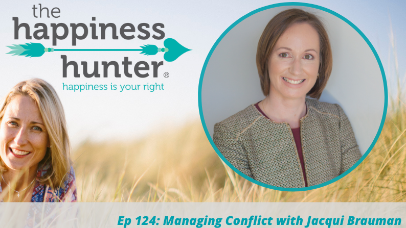 Ep 124: Managing Conflict with Jacqui Brauman