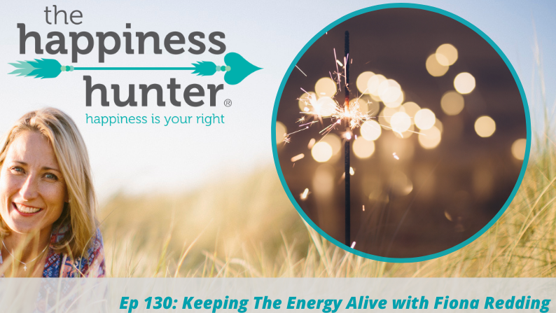 Ep 130: Keeping The Energy Alive with Fiona Redding
