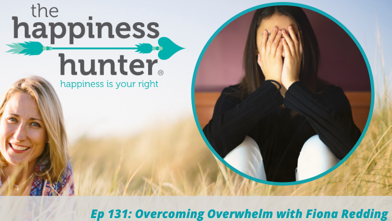 Ep 131: Overcoming Overwhelm with Fiona Redding