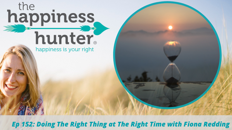 Ep 152: Doing The Right Thing at The Right Time